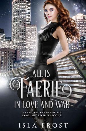 [Fangs and Feathers 02] • All Is Faerie in Love and War